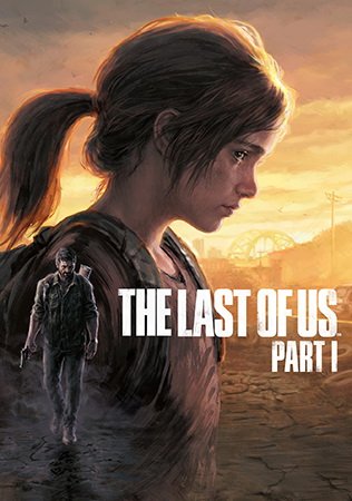 The Last of Us: Part I / Одни из нас: Часть I
