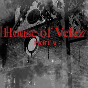 House of Velez - Part 2 (2019)