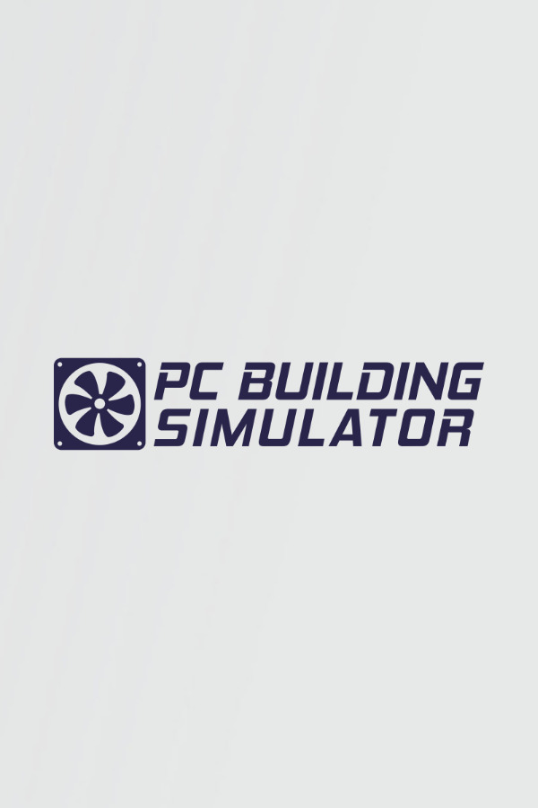 PC Building Simulator (2019)